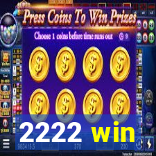 2222 win